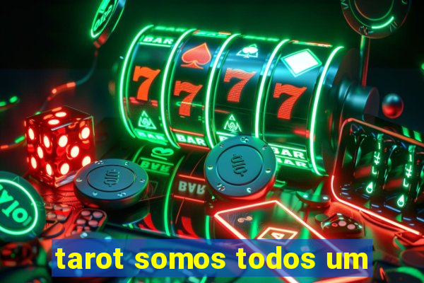 tarot somos todos um